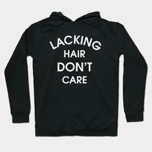 Lacking Hair Don't Care Hoodie